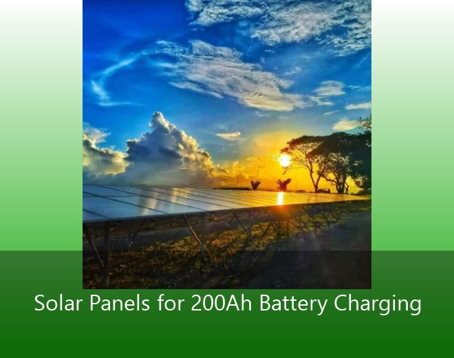 Solar Panels for 200Ah Battery Charging